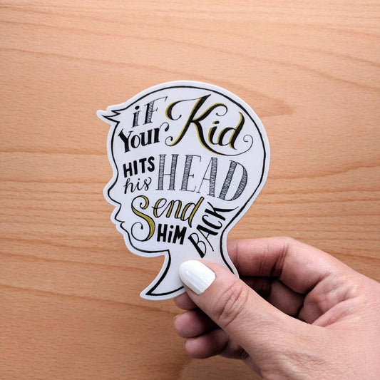 If Your Kid Hits His Head Send Him Back - MFM Sticker