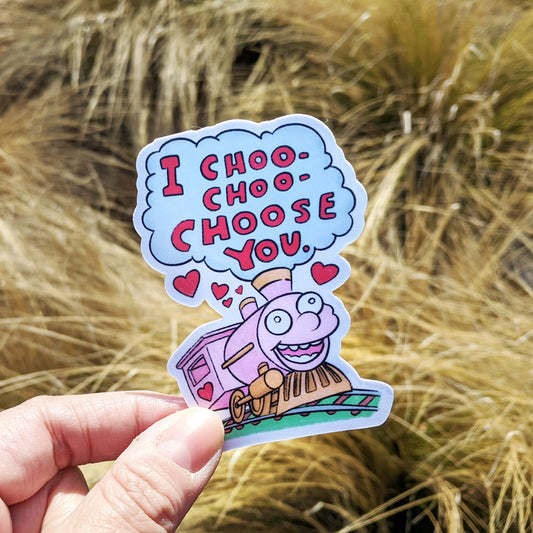 I Choo Choo Choose You Sticker