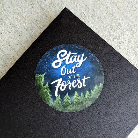 Stay Out of The Forest Sticker